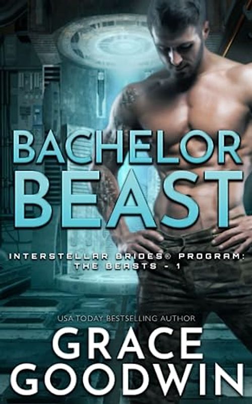 Bachelor Beast (Interstellar Brides® Program: The Beasts, Band 1)