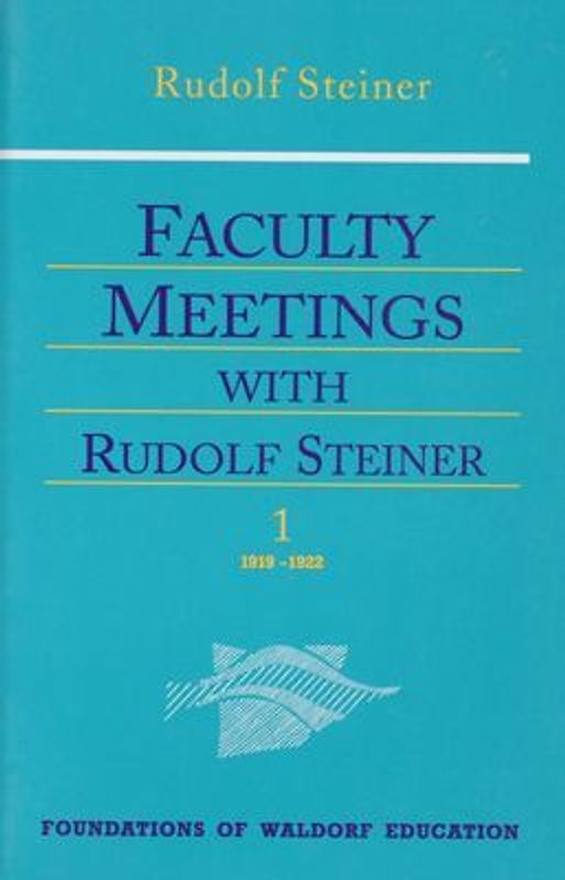 Faculty Meetings with Rudolf Steiner