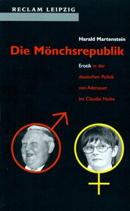 Die Mönchsrepublik. Erotik in der deutschen Politik von Adenauer bis Claudia Nolte