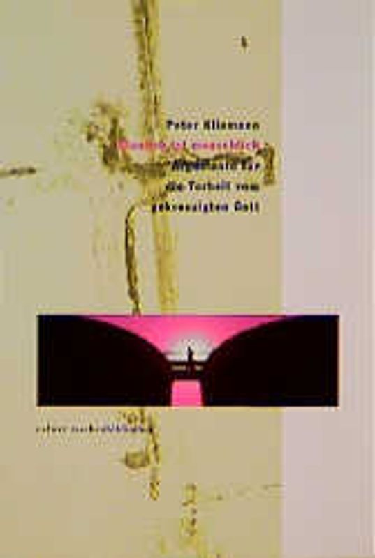 Glauben ist menschlich. Argumente für die Torheit vom gekreuzigten Gott