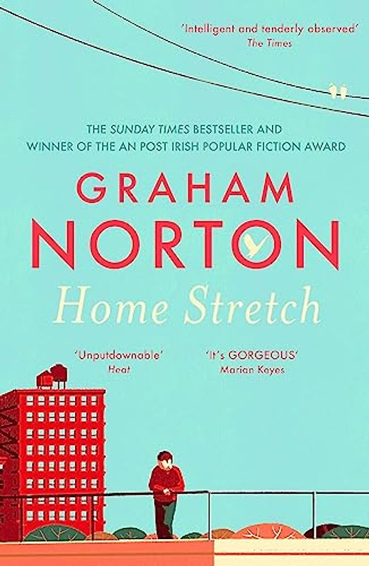 Home Stretch: THE SUNDAY TIMES BESTSELLER & WINNER OF THE AN POST IRISH POPULAR FICTION AWARD: THE PERFECT AUTUMN READ + THE SUNDAY TIMES BESTSELLER + ... OF THE AN POST IRISH POPULAR FICTION AWARDS