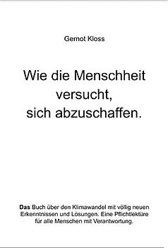 Wie die Menschheit versucht, sich abzuschaffen.