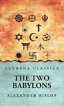 The 2 Babylons Alexander Hislop