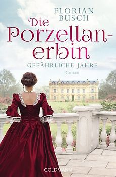 Die Porzellan-Erbin - Gefährliche Jahre