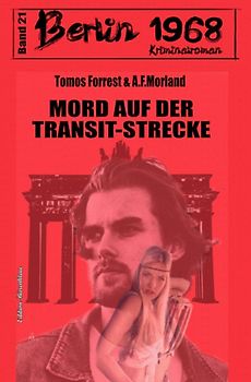 Mord auf der Transit-Strecke Berlin 1968 Kriminalroman Band 21