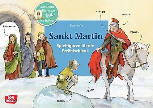 Sankt Martin: Ausgestanzte Figuren zum Spielen und Erzählen. Das Martinsfest feiern: die Heiligenlegende für Kinder. Für die Kita & den ... Erzählschiene: Bibel, Heilige und Vorbilder)