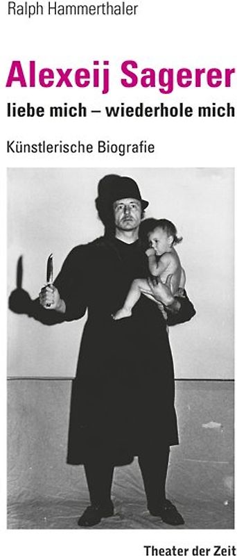 Alexeij Sagerer - liebe mich – wiederhole mich
