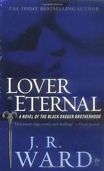 Lover Eternal: A Novel of the Black Dagger Brotherhood - J.R. Ward