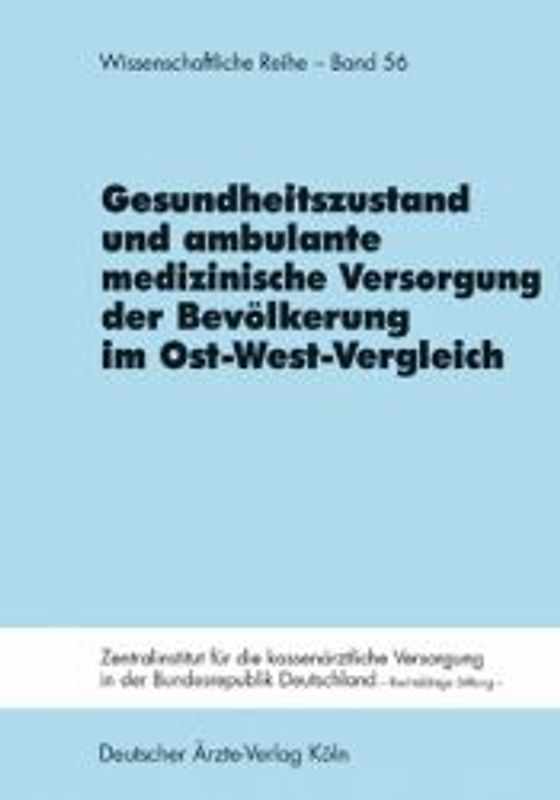 Gesundheitszustand und ambulante medizinische Versorgung der Bevölkerung in Deutschland im Ost-West-Vergleich