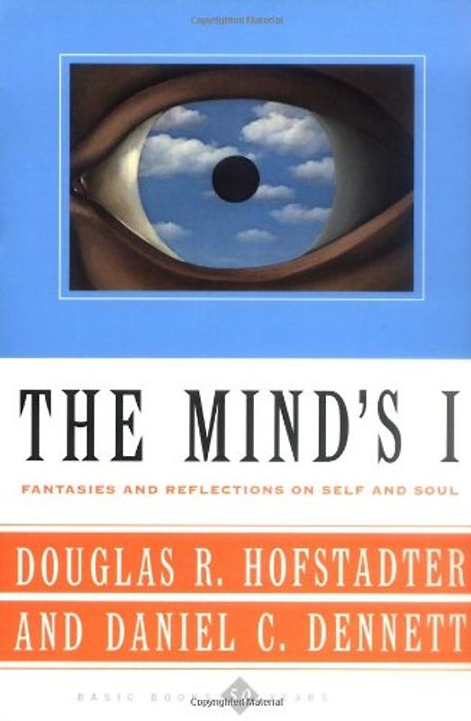 The Mind's I Fantasies and Reflections on Self & Soul: Fantasies and Reflections on Self and Soul