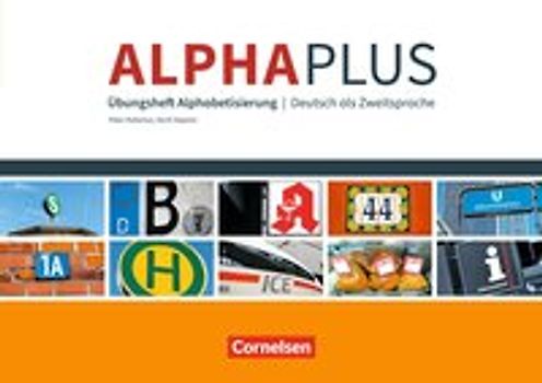 Alpha plus - Deutsch als Zweitsprache - Basiskurs Alphabetisierung - A1