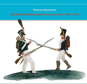 Die Meißner Bilderhandschrift aus den Jahren 1809 - 1814