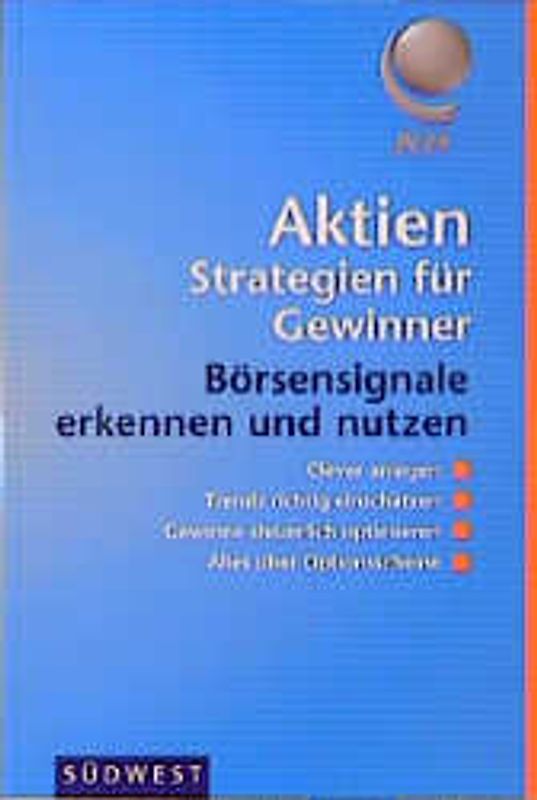 Aktien-Strategien für Gewinner. Börsenerfolge auch mit kleinem Einsatz. Kursbewegungen und Trends rechtzeitig erkennen, Anlagen bewerten und Warnsignale