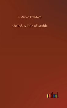 Khaled, A Tale of Arabia