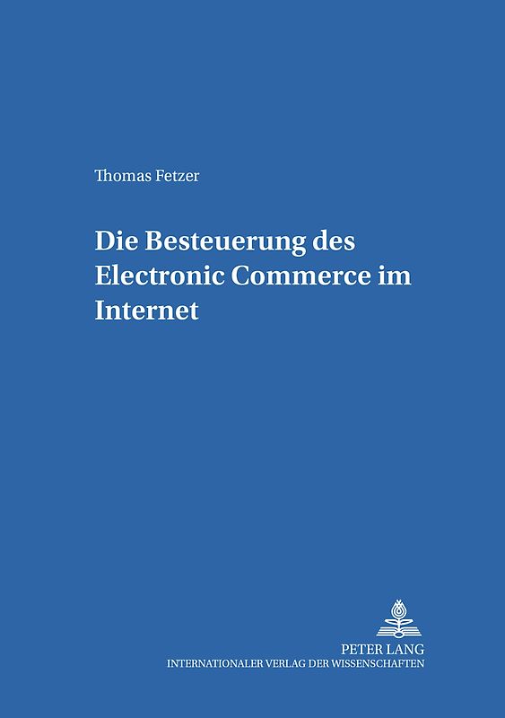 Die Besteuerung des Electronic Commerce im Internet