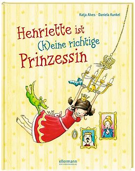 Henriette ist (k)eine richtige Prinzessin