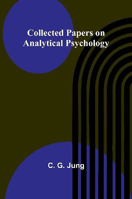 Collected Papers On Analytical Psychology
