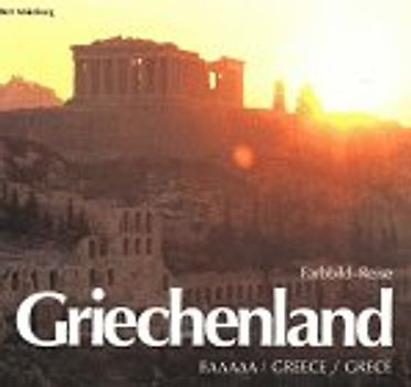 Farbbildreise Griechenland. Dt. /Engl. /Franz. /Griech.