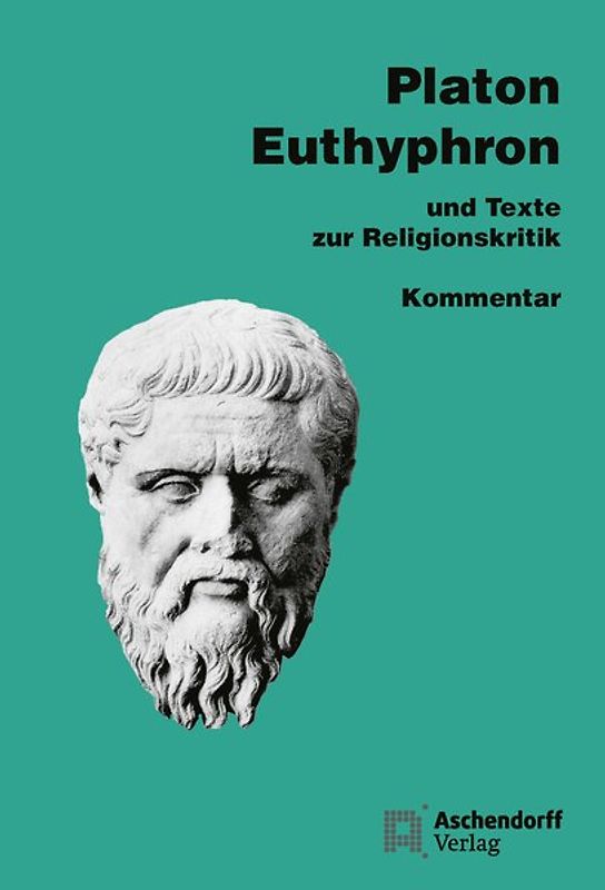 Euthyphron. und Texte zur Religionskritik. Kommentar