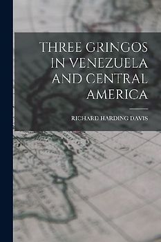 Three Gringos in Venezuela and Central America