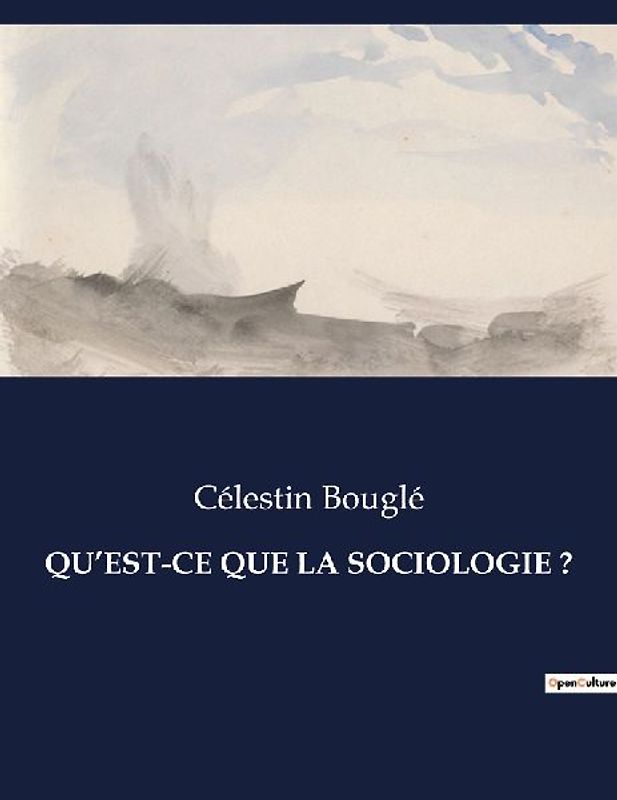 QU'EST-CE QUE LA SOCIOLOGIE ?