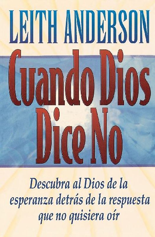 Cuando Dios Dice No = When God Says No