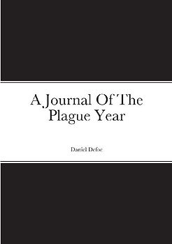 A Journal Of The Plague Year