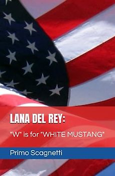 LANA DEL REY: "W" is for "WHITE MUSTANG"