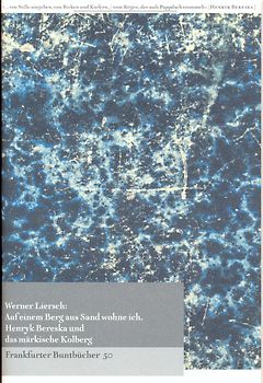 Auf einem Berg aus Sand wohne ich. Henryk Bereska und das märkische Kolberg