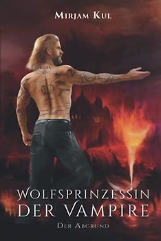 Wolfsprinzessin der Vampire: Der Abgrund
