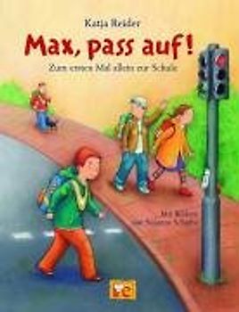 Max, pass auf! - Zum ersten mal allein zur Schule