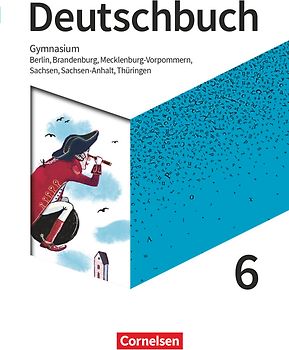 Deutschbuch Gymnasium - Berlin, Brandenburg, Mecklenburg-Vorpommern, Sachsen, Sachsen-Anhalt und Thüringen - Ausgabe 2019 - 6. Schuljahr