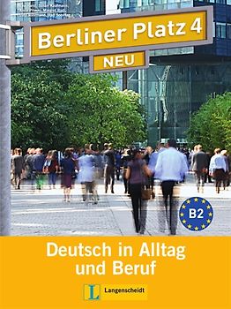 Berliner Platz 4 NEU - Lehr- und Arbeitsbuch 4 mit 2 Audio-CDs