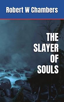 THE SLAYER OF SOULS: 1920 Fantasy Fiction (Annotated)