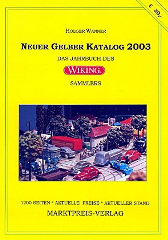 Neuer Gelber Katalog 2003. Das Jahrbuch für den Wiking-Sammler. 23. Jahrgang