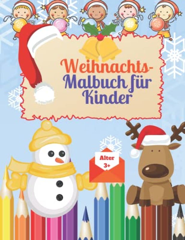 WeihnachtsMalbuch für Kinder: Schönes Weihnachts-Malbuch für Kinder ab 3 Jahren | Lustiges Malen mit Weihnachtsmann, Rentiertieren, Schneemann und mehr | Festliches Malbuch für Kinder