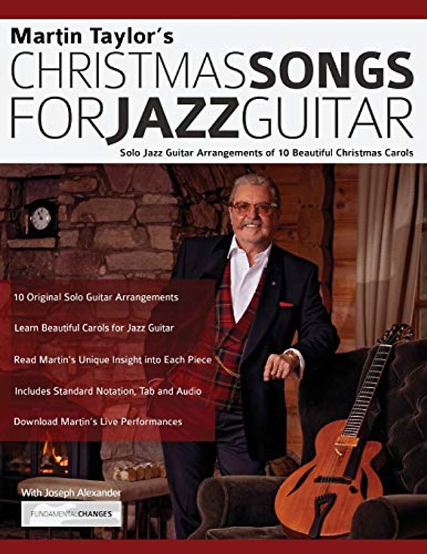 Martin Taylor’s Christmas Songs For Jazz Guitar: Solo Jazz Guitar Arrangements of 10 Beautiful Christmas Carols (Learn How to Play Jazz Guitar)