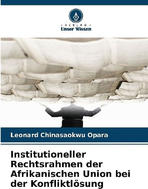 Institutioneller Rechtsrahmen der Afrikanischen Union bei der Konfliktlösung