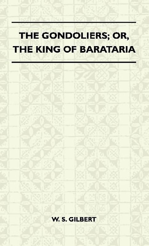 The Gondoliers; Or, the King of Barataria