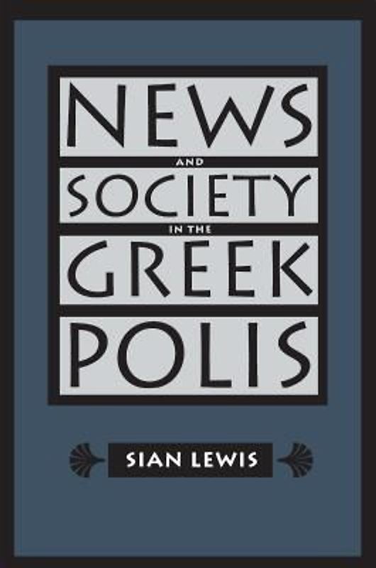 News and Society in the Greek Polis