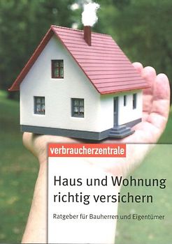 Haus und Wohnung richtig versichern