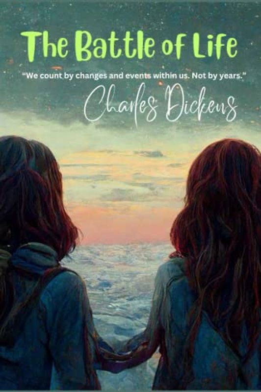 The Battle of Life: “We count by changes and events within us. Not by years.”