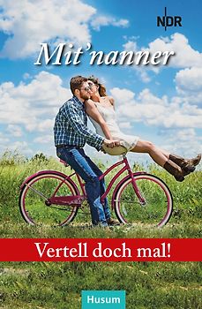 Vertell doch mal: Mit’nanner