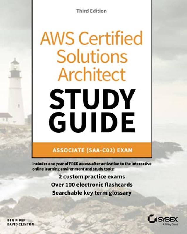 AWS Certified Solutions Architect Study Guide: Associate SAA-C02 Exam (Aws Certified Solutions Architect Official: Associate Exam)