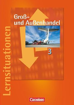 Groß- und Außenhandel - Bisherige Ausgabe / Band 3 - Arbeitsbuch mit Lernsituationen