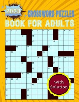 2023 Crossword Puzzles Book For Adults with Solution: Easy Medium Hard Adult Activity Book With Solutions