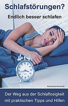 Schlafstörungen?: Endlich besser schlafen. Der Weg aus der Schlaflosigkeit mit praktischen Tipps und Hilfen