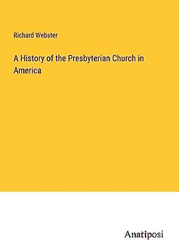 A History of the Presbyterian Church in America