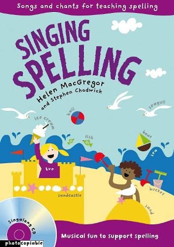 Singing Spelling (Singing Subjects): Songs and chants for teaching spelling