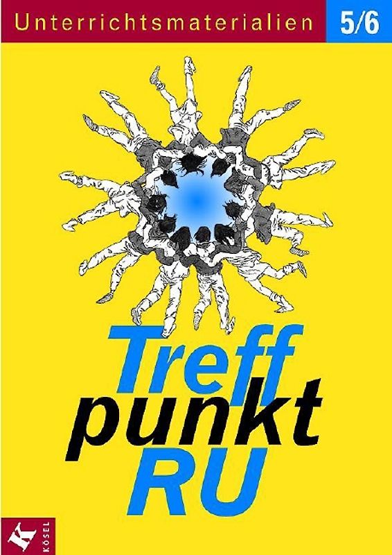 Treffpunkt RU. Katholischer Religionsunterricht in der Sekundarstufe I / 5./6. Schuljahr. Unterrichtsmaterialien 5/6